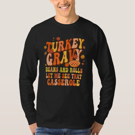 T-shirt Turkey Gravy Beans And Rolls Let Me See That Casse (Devant)