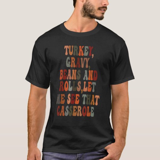 T-shirt Turkey Gravy Beans And Rolls Let Me See That Casse (Devant)