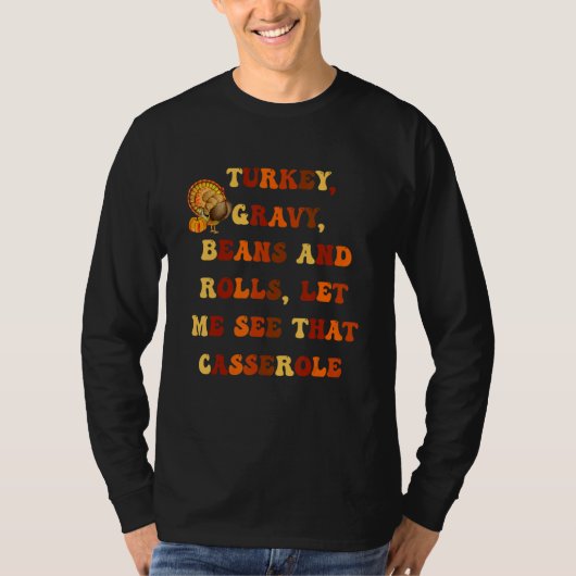 T-shirt Turkey Gravy Beans And Rolls Let Me See That Casse (Devant)