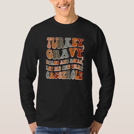 T-shirt Turkey Gravy Beans And Rolls Let Me See That Casse (Devant)