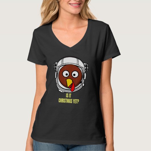 T-shirt Turkey In Space Is It Christmas Yet Thanksgiving H (Devant)