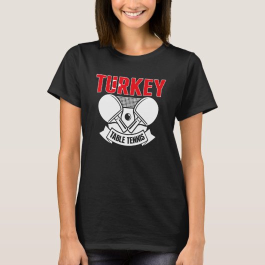 T-shirt Turkey Ping Pong Proud Turkish Table Tennis Suppo (Devant)