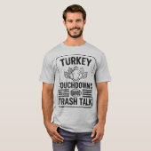 T-shirt Turkey Touchdowns and Trash Talk Funny Thanksgivin (Devant entier)