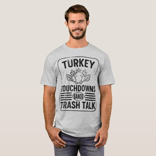 T-shirt Turkey Touchdowns and Trash Talk Funny Thanksgivin (Devant entier)
