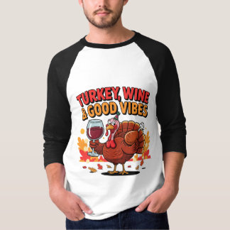T-shirt Turkey Wine & Good Vibes Funny Thanksgiving