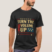 T-shirt Turn The Volume Up  (Devant)
