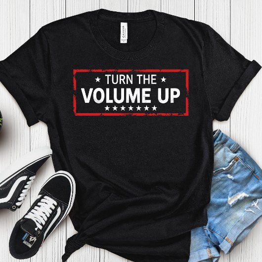 T-shirt Turn The Volume Up Democrat – Political