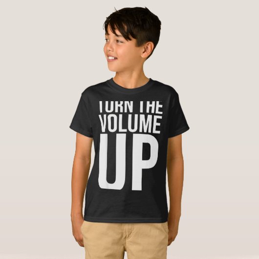 T-shirt Turn The Volume Up For Men Women (Devant entier)