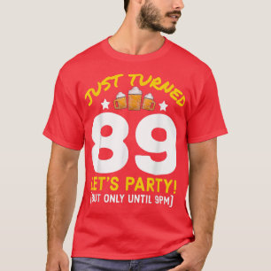 T-shirt Turned 89 Party Jusqu'à 21h Drôle 89e Anniversaire