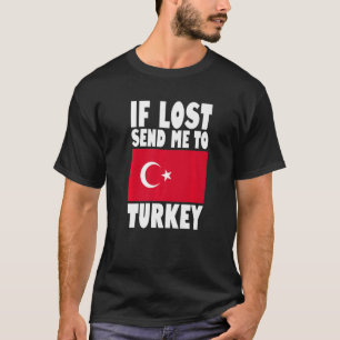 T-shirt Turquie Drapeau design Si perdu envoyez-moi en Tur