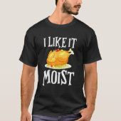 T-shirt Turquie J'Aime Il Moist Thanksgiving Dîner Pour Fa (Devant)