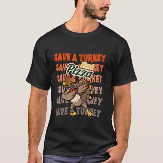 T-shirt Turquie Thanksgiving Sauvez la Turquie manger Pizz (Devant)