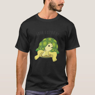 T-shirt Turtle  saying  Sin estres No stress