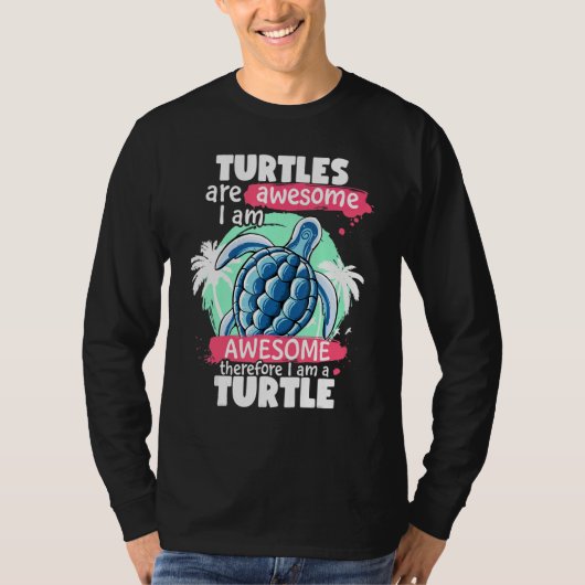 T-shirt Turtles Are Awesome I am Awesome  Sea Turtles (Devant)