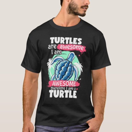 T-shirt Turtles Are Awesome I am Awesome  Sea Turtles (Devant)