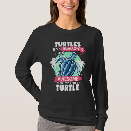 T-shirt Turtles Are Awesome I am Awesome  Sea Turtles (Devant)