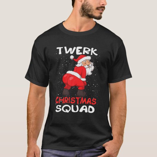 T-shirt Twerk Christmas Squad Twerking Santa Claus (Devant)