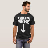 T-shirt Twerk Here 32 (Devant entier)