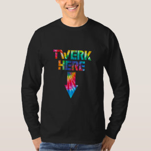 T-shirt Twerk Here Twerk Dance