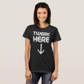 T-shirt Twerk Here Twerk Dance 3 (Devant entier)