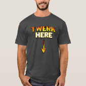 T-shirt Twerk Here|Twerk Dancing Cadeaux (Devant)