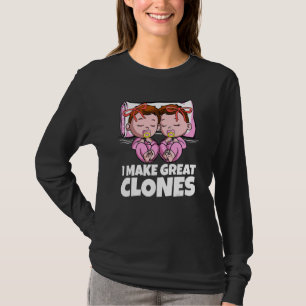 T-shirt Twins Girls I Make Great Clones Papa Maman Twin Da