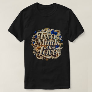 T-shirt "Two Minds, One Love" Elégant Couples