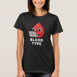 T-shirt Type de sang Funny Blood Drop Pun Dark BG