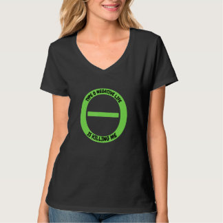 T-shirt Type De Vie Négative Me Tue