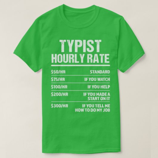 T-shirt Typist Taux horaire Funny Cadeau d'anniversaire (Design devant)