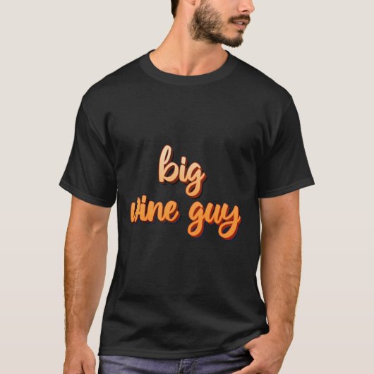 T-shirt Typographie de Big Wine Guy (Devant)