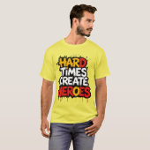 T-shirt Typographie de citations "Les temps difficiles cré (Devant entier)