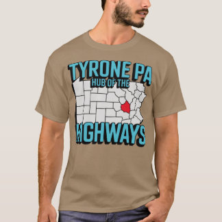 T-shirt Tyrone PA - Hub of the Highways