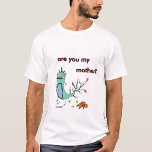T-shirt u est-il ma mère ? De finition ? , êtes-vous mes