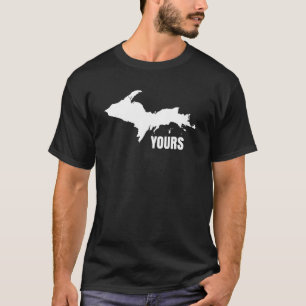 T-shirt U.P. Yours Upper Peninsula Yooper Humour