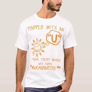 T-shirt u warmhearted letter first names citation