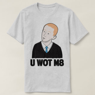 T-shirt U WOT M8 vous quelle pièce en t drôle de Meme