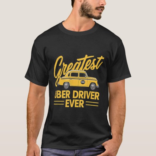 T-shirt Uber Driver Ever Uber Driver Funny (Devant)