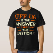 T-shirt Uff Da Est Réponse Cares Question (Devant)