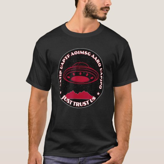 T-shirt UFOs UAPs Faites simplement confiance à nous (Devant)