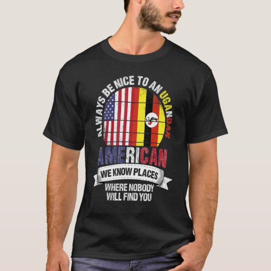 T-shirt Ugandan American We know Places where Country Ugan (Devant)
