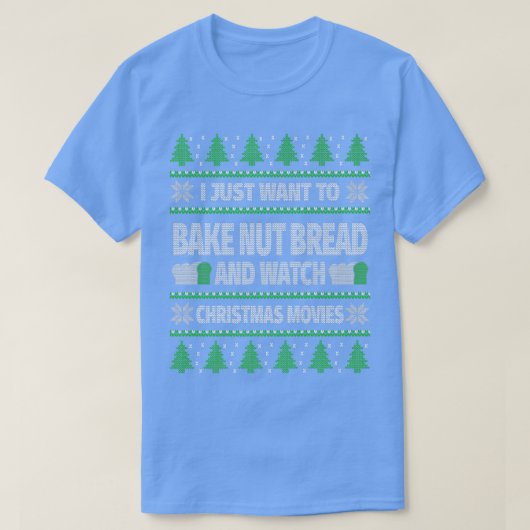 T-shirt Ugly Christmas Nut Bread Baking Watching Christmas (Design devant)