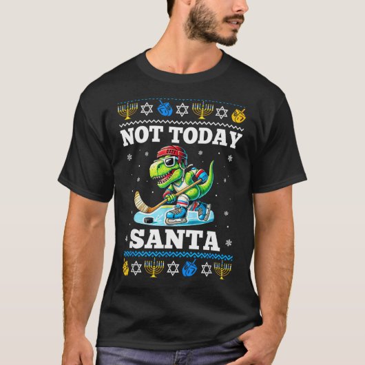 T-shirt Ugly Hanukkah Sweater Not Today Santa Dinosaur Hoc (Devant)