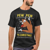 T-shirt Ugly Sweater Crazy Reindeer  Pew Pew Its Christmas (Devant)