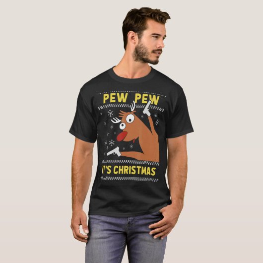 T-shirt Ugly Sweater Crazy Reindeer Pew Pew Its Christmas (Devant entier)