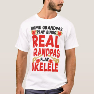 T-shirt Ukulele Certains Grandpas Jouer Bingo Real Grandpa