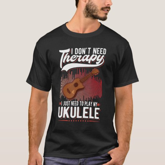 T-shirt Ukulele Therapy Ukulele Player Ukulelist (Devant)
