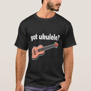 T-shirt Ukuléliste Got Ukulele Uke Guitar Instrument Music