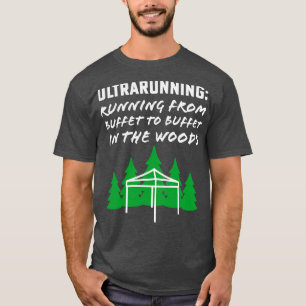 T-shirt Ultrarunning Running From Buffet to Buffet in the