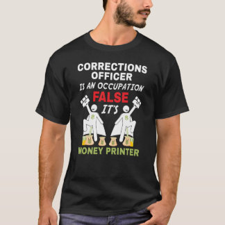 T-shirt Un agent correctionnel peut imprimer de l'argent